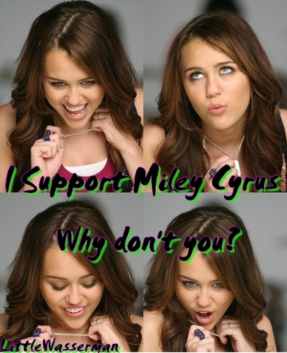  I support Miley