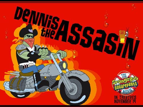  Dennis the Assassin