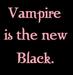 Vampire is the new black. - twilight-series icon