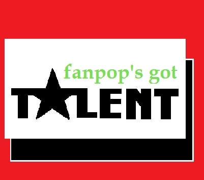  fanpop's got talent!