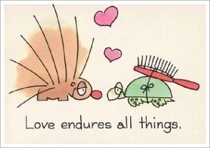  Amore endures all things!