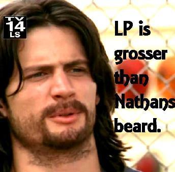  Nathan's beard and LP, eew!